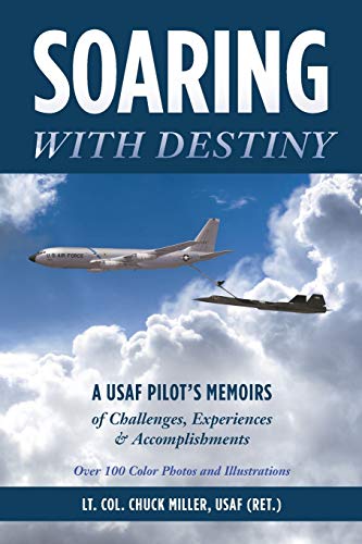 Imagen de archivo de Soaring with Destiny: A USAF Pilot's Memoirs of Challenges, Experiences & Accomplishments a la venta por HPB-Diamond