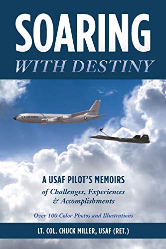 Stock image for Soaring with Destiny: A USAF Pilot's Memoirs of Challenges, Experiences & Accomplishments for sale by HPB-Diamond