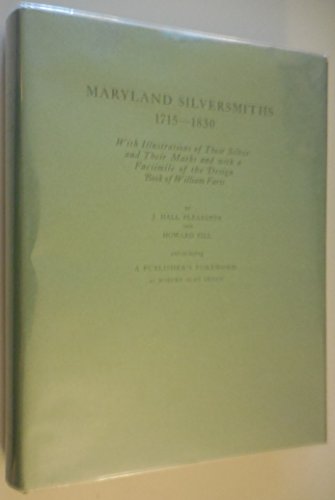 Stock image for Maryland Silversmiths 1715-1830 : With Illustrations of Their Silver and Their Marks and with a Facsimile of the Design Book of William Faris for sale by Novel Ideas Books & Gifts