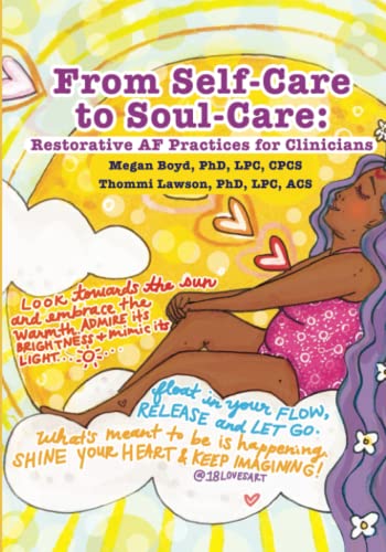 Beispielbild fr From Self-Care to Soul-Care: Restorative AF Practices for Clinicians zum Verkauf von GreatBookPrices