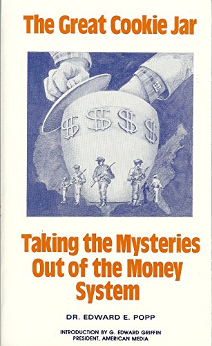 Stock image for The great cookie jar: Taking the mysteries out of the money system for sale by ThriftBooks-Atlanta