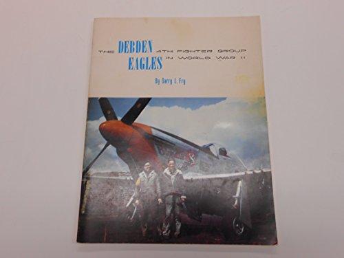 Imagen de archivo de Debden Eagles: The Fourth Fighter Group in World War Two a la venta por John Hopkinson - Bookseller