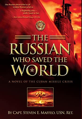 Stock image for The Russian Who Saved the World: A Novel of the Cuban Missile Crisis for sale by ThriftBooks-Dallas