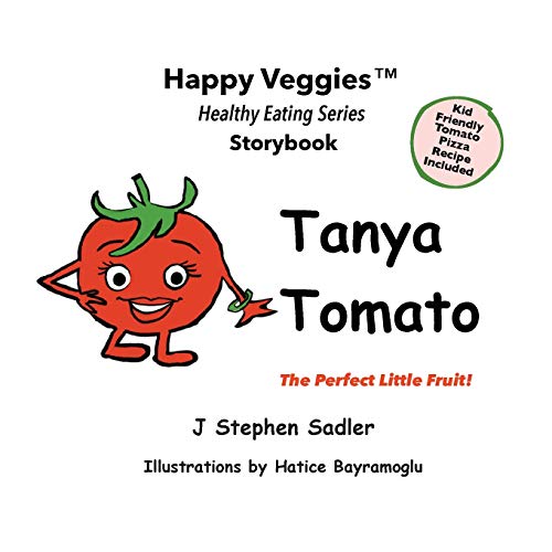 Stock image for Tanya Tomato Storybook 6: The Perfect Little Fruit! (Happy Veggies Healthy Eating Storybook Series) for sale by Lucky's Textbooks