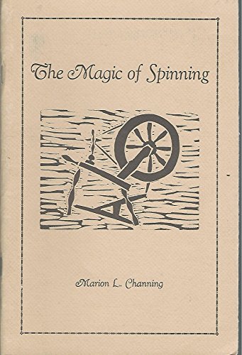 Imagen de archivo de The Magic of Spinning: how to do it yourself with the emphasis on wool, the history of spinning, and other facts a la venta por Gil's Book Loft