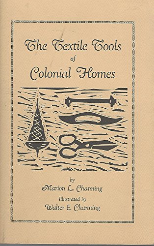 Stock image for The Textile Tools of Colonial Homes for sale by Jay W. Nelson, Bookseller, IOBA