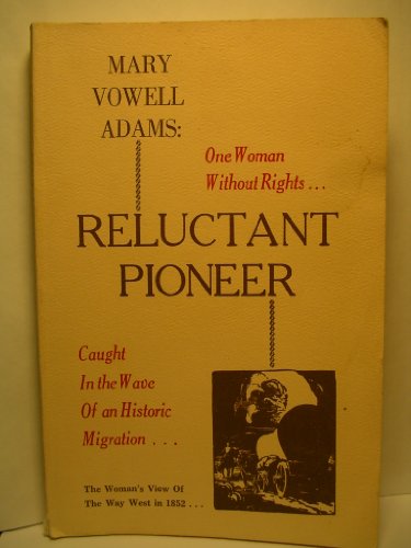 Beispielbild fr Reluctant Pioneer: Mary Vowell Adams zum Verkauf von ThriftBooks-Dallas