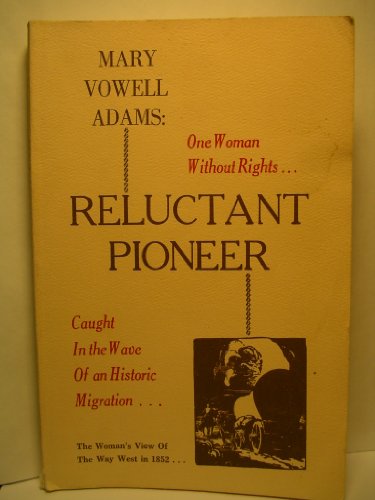 9780960050413: Reluctant Pioneer: Mary Vowell Adams