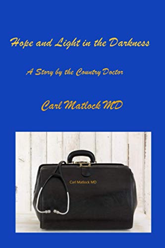 9780960052189: Hope and Light in the Darkness: A Story by the Country Doctor