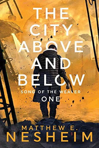 Stock image for The City Above and Below: Song of the Weaver - Book One for sale by HPB Inc.
