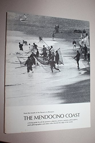 9780960054206: The Mendocino coast, from the mouth of the Navarro to Westport;: A loving guide for all the pioneers, pilgrims, printers, painters, philosophers, ... and others who cherish this edge of the world