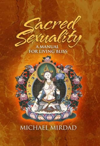 Stock image for Sacred Sexuality: A Manual for Living Bliss for sale by GF Books, Inc.