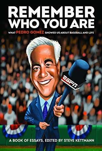 Beispielbild fr Remember Who You Are: What Pedro Gomez Showed Us About Baseball and Life zum Verkauf von GF Books, Inc.