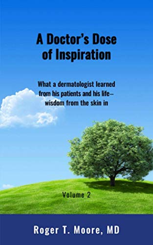 9780960063116: A Doctor's Dose of Inspiration: What a Dermatologist Learned from His Patients and His Life - Wisdom from the Skin In