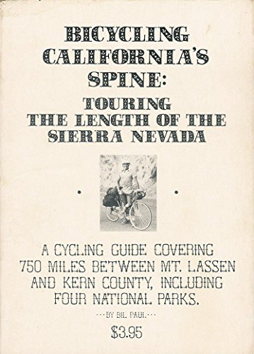 Stock image for Bicycling California's spine: Touring the length of the Sierra Nevada for sale by Eureka Books