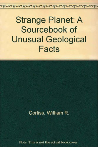 Stock image for Strange Planet: A Sourcebook of Unusual Geological Facts Volume E1 for sale by Veronica's Books