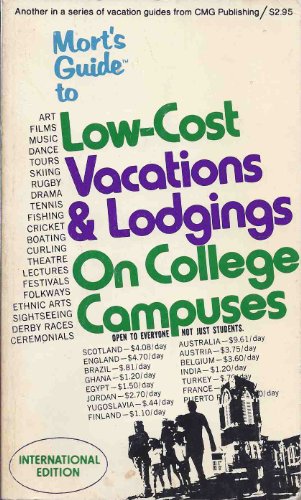 Mort's Guide to Low-Cost Vacations & Lodgings on College Campuses