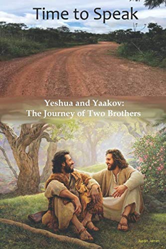 Imagen de archivo de Time to Speak: Yeshua and Yaakov: The Journey of Two Brothers a la venta por Better World Books: West