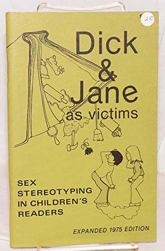 Beispielbild fr Dick and Jane As Victims : Sex Stereotyping in Children's Readers zum Verkauf von Better World Books