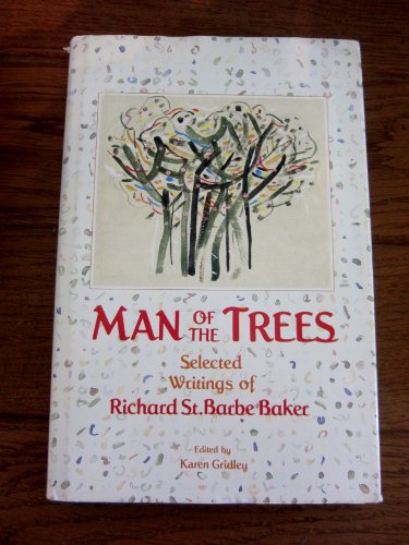 Man of the Trees: Selected Writings of Richard St. Barbe Baker