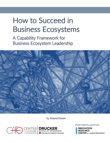 Stock image for How to Succeed in Business Ecosystems: A Capability Framework for Business Ecosystem Leadership for sale by GF Books, Inc.