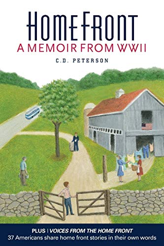 9780960081509: Home Front by C. D. Peterson: A Memoir from WW II