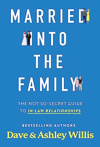 Stock image for Married into the Family: The Not-So-Secret Guide to In-Law Relationships for sale by Red's Corner LLC