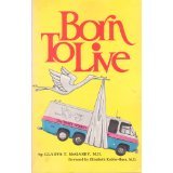 Beispielbild fr Born to Live: A Holistic Approach to Childbirth zum Verkauf von Irish Booksellers