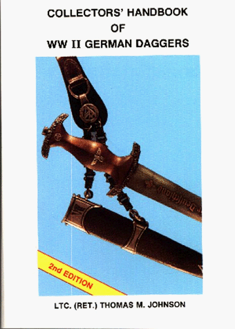 Imagen de archivo de Collectors' Handbook of W W II German Daggers a la venta por Ross & Haines Old Book Co.