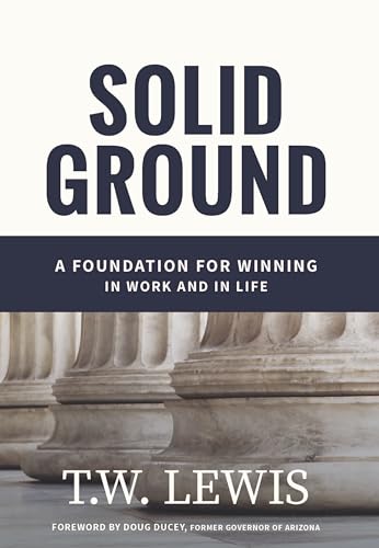 9780960095308: Solid Ground: A Foundation for Winning In Work and In Life