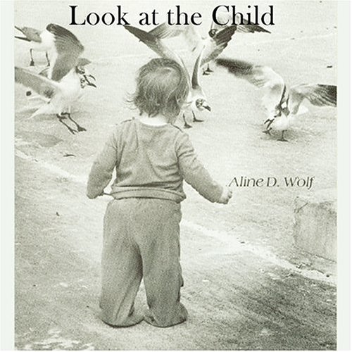 Beispielbild fr Look at the Child: An Expression of Maria Montessori's Insights zum Verkauf von Books Unplugged