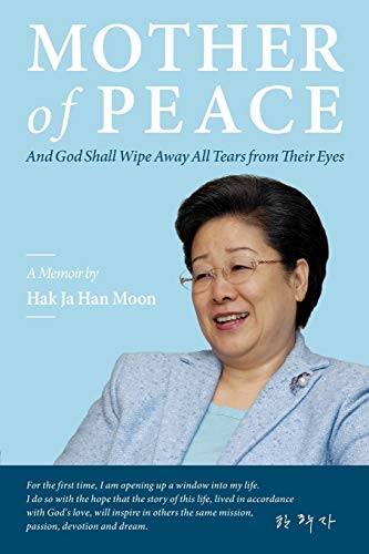 Beispielbild fr Mother of Peace : A Memoir by Hak Ja Han Moon zum Verkauf von Better World Books