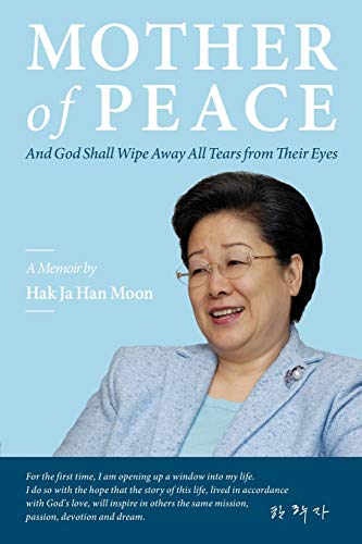 Stock image for Mother of Peace: A Memoir by Hak Ja Han Moon for sale by ICTBooks