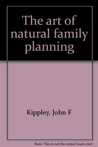 Imagen de archivo de The Art of Natural Family Planning a la venta por Jen's Books