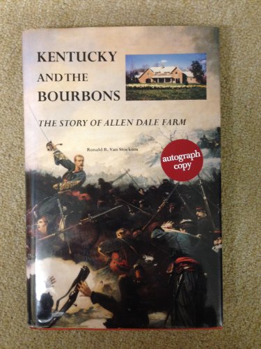Stock image for Kentucky and the Bourbons: The Story of Allen Dale Farm (Filson Club publications) for sale by Books Unplugged