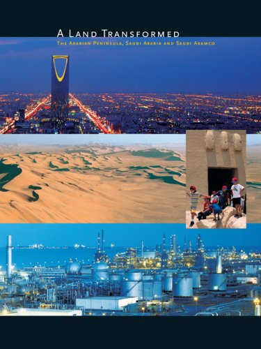Imagen de archivo de A Land Transformed: The Arabian Peninsula, Saudi Arabia and Saudi Aramco a la venta por Open Books
