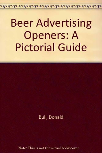 9780960119042: Beer Advertising Openers: A Pictorial Guide