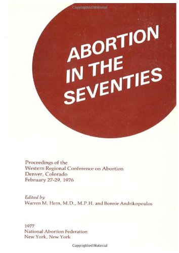 Stock image for Abortion in the Seventies : Proceedings of the Western Regional Conference on Abortion for sale by Better World Books