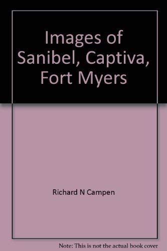 9780960135684: Images of Sanibel, Captiva, Fort Myers [Paperback] by Richard N Campen