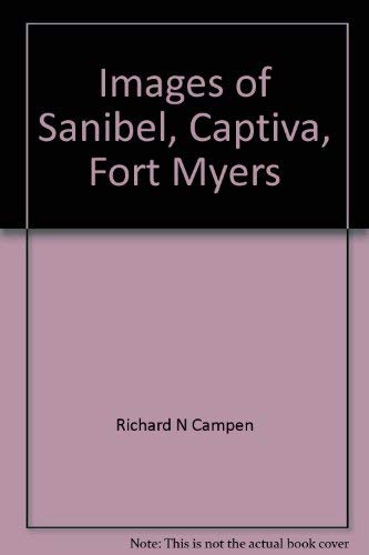 Stock image for Images of Sanibel, Captiva, Fort Myers: A new visual delight for sale by ThriftBooks-Dallas