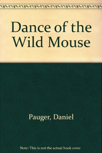 Stock image for The Dance of the Wild Mouse for sale by Persephone's Books