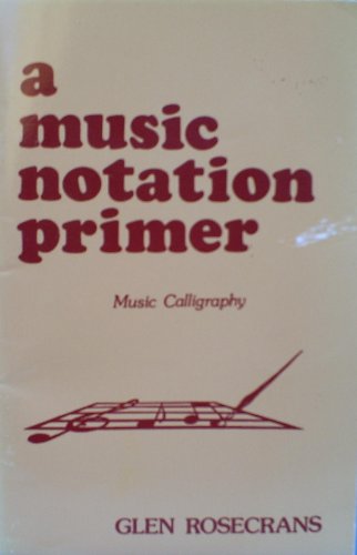 9780960143016: A Music Notation Primer