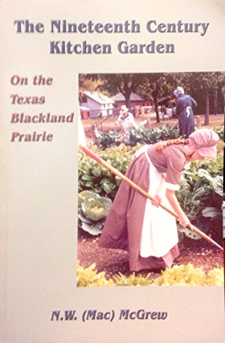 9780960146611: The Nineteenth Century Kitchen Garden on the Texas Blackland Prairie