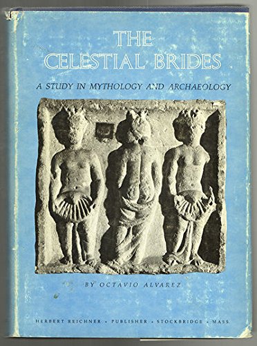 9780960152001: The celestial brides: A study in mythology and archaeology