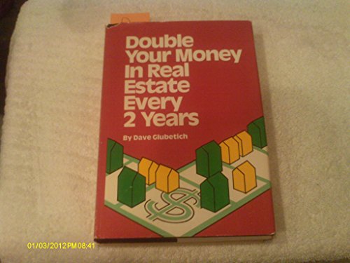 Stock image for Double Your Money in Real Estate Every Two Years. for sale by HPB Inc.