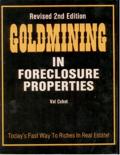 9780960153077: Goldmining in Foreclosure Properties