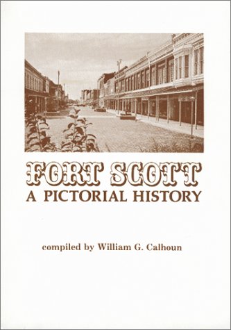 Beispielbild fr Fort Scott: A Pictorial History zum Verkauf von HPB Inc.
