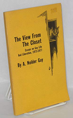 Imagen de archivo de The View from the Closet: Essays on Gay Life & Liberation, 1973-1977 a la venta por Bingo Books 2