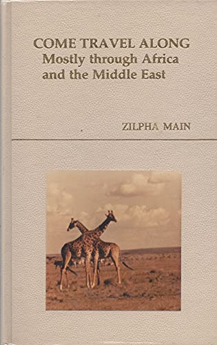 9780960158423: Come travel along, mostly through Africa and the Middle East: A second sampler of overland travels decades apart