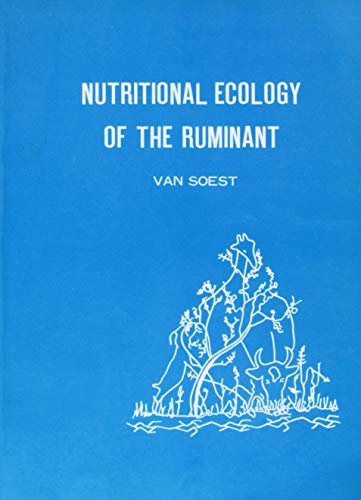 Imagen de archivo de Nutritional ecology of the ruminant. Ruminant metabolism nutritio nal strategies the cellulolytic fermentation and the chemistry of forages and plant fibers. a la venta por Book Express (NZ)